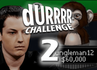 Durrrr Challenge 2